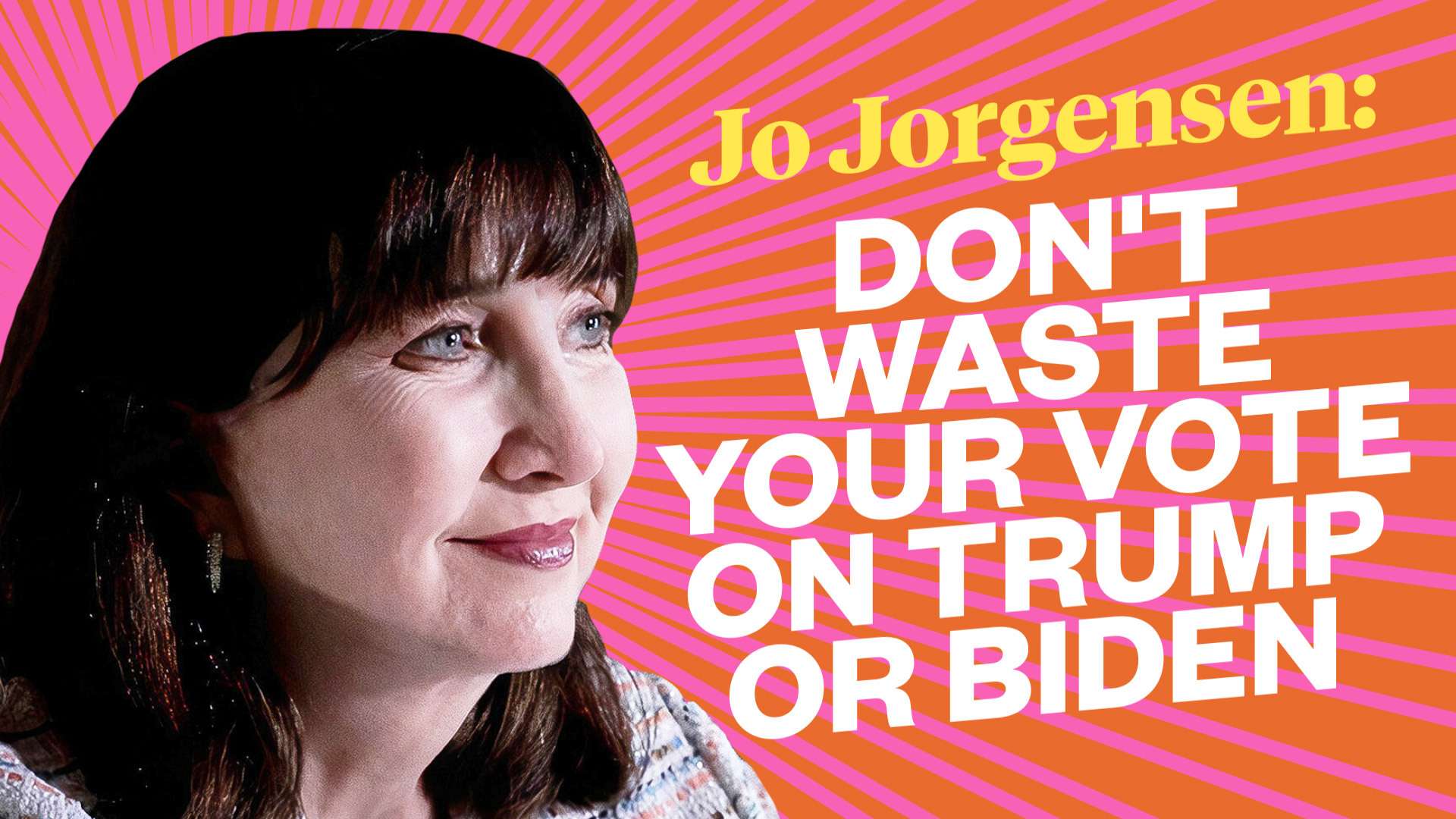 Libertarian Party Candidate Jo Don't Waste Your Vote on