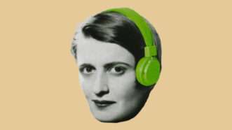 Ayn Rand wearing a pair of headphones. | Illustration: Lex Villena; Public Domain/Wikimedia Commons)
