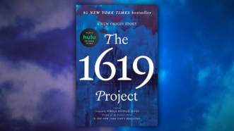 Podcast: Does 'The 1619 Project' Have Anything To Teach Us? | Book published by One World; Illustration: John Osterhoudt