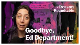 The Reason Roundtable podcast. Goodbye, Ed Department! | Edward Marsahall; BONNIE CASH/UPI/Newscom