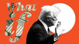 An illustration of Donald Trump alongside the words 'what if' | Photo: ZUMA Press, Inc./Alamy