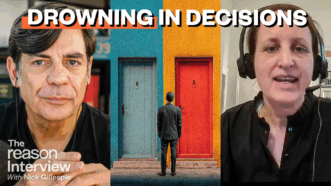 Sophia Rosenfeld (right) and Nick Gillespie (left) appear on either side of an image showing a man in a suit standing between one blue door and one red door, symbolizing difficult choices. Bold text across the top reads: “DROWNING IN DECISIONS.” | Illustration: Eddie Marshall