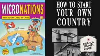 book1 | Left: <em>Micronations: Invent Your Own Country and Culture with 25 Projects</em>/Nomad Press; Right: <em>How To Start Your Own Country</em>/Paladin Press