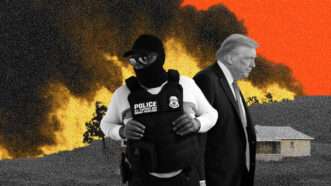A masked police officer with a U.S. Customs and Border Protection vest, alongside President Donald Trump, against the backdrop of a wildfire. | Illustration: Eddie Marshall | John Lamparski | Sipa USA | CNP |AdMedia | SIPA | Newscom | Midjourney