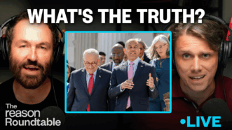 Pictures of Peter Suderman and Eric Boehm with a picture of Democratic Congressional leaders in the center. WHAT'S THE TRUTH? is written in white across the top of the image, the Reason Roundtable logo is in the bottom left corner, and LIVE is written in blue in the right corner. | Illustration: Eddie Marshall