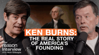Nick Gillespie is on the left and Ken Burns is on the right with an image of George Washgton behind them, beneath them large text reads “KEN BURNS: THE REAL STORY OF AMERICA’S FOUNDING.” | Illustration: Eddie Marshall