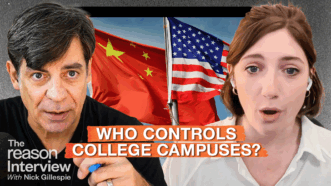 Nick Gillespie is on the left and Sarah McLaughlin is on the right, with Chinese and American flags behind them. Text across the center reads “WHO CONTROLS COLLEGE CAMPUSES?” | Illustration: Eddie Marshall
