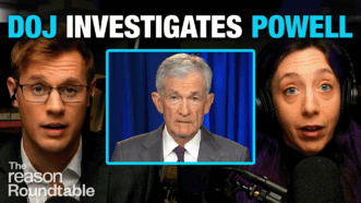 Robby Soave appears on the left speaking into a microphone; Federal Reserve Chair Jerome Powell appears in the center square; and Katherine Mangu-Ward appears on the right with a surprised expression wearing headphones. Text at the top reads “DOJ INVESTIGATES POWELL.” | Illustration: Eddie Marshall