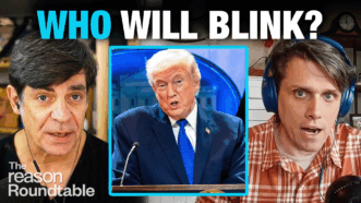 Nick Gillespie appears on the left, Eric Boehm appears on the right. In the center square, there is an image of President Donald Trump in the White House briefing room. Bold text across the top of the screen reads "WHO WILL BLINK?" | Illustration: Adani Samat