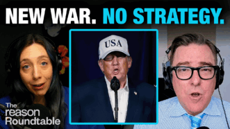 Katherine Mangu-Ward appears on the left and Matt Welch appears on the right, both are wearing headphones and speaking into microphones. President Trump in a USA cap at a podium appears in a center box. Bold text across the top reads “NEW WAR. NO STRATEGY.” | Illustration: Adani Samat