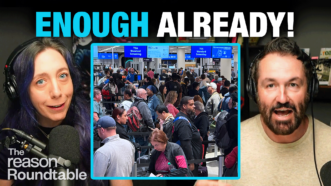 Katherine Mangu-Ward appears skeptical on the left, while Peter Suderman speaks on the right. An image of a crowded airport security line is in the center. Bold text across the top reads "ENOUGH ALREADY!" | Illustration: Adani Samat
