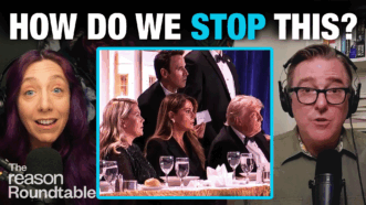 Katherine Mangu-Ward appears on the left, Matt Welch appears on the right. In the center image, a frightened looking Karoline Leavitt and Melania Trump appear seated next to President Donald Trump at the White House Correspondents' Dinner. Bold text across the top of the image reads "HOW DO WE STOP THIS?" | Illustration: Adani Samat