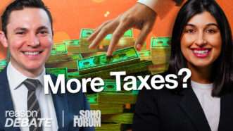 Law professor Natasha Sarin on the right, Cato Institute's Adam Michel on the left, a hand resting on a stack of money in the background with the words "More Taxes?" across the image and the Reason Debates and The Soho Forum logos in the lower left corner. | Graphic by Adani Samat