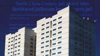 Santa Clara County Main Jail Complex in San Jose, California | Illustration: County of Santa Clara/Xnatedawgx/Wikimedia Commons