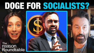 Katherine Mangu-Ward appears on the left. Peter Suderman appears on the right. An image of Zohran Mamdani in front of a coin with a US dollar sign on its appears in the center square. Bold text across the top of the screen reads "DOGE FOR SOCIALISTS?" | Illustration: Adani Samat