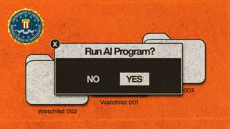Against an orange background, the FBI seal is in the top-right corner and centered over computer folders labeled "watchlist" is a pop-up that reads "Run AI Program?" with "yes" and "no" options. | Illustration: Fatima Ruiz