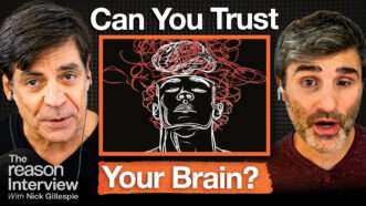 Nick Gillespie appears on the left. Spencer Greenberg appears on the right. In the center box there is an illustration of a person with tangled thoughts and a brain above their head. Text reads, “Can You Trust Your Brain?” | Illustration: Adani Samat