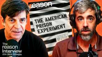 Nick Gillespie appears on the left. C.J. Ciaramella appears on the right. An image of a Reason Magazine cover with the headline "The American Prison Experiment" appears in the center behind them. | Illustration: Fatima Ruiz