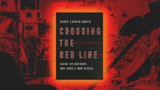 "Crossing the Red Line" book cover | Illustration: Crossing the Red Line/Akbar Shahid Ahmed/W. W. Norton & Company/JNA PRESS/JNA Press / Mohammed M Skaik/Sipa USA/Newscom