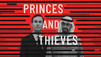 Cover of 'Princes and Thieves' with Jared Kushner (on the left) and Mohamed bin Zayed (on the right) | Illustration: Princes and Thieves/Matthew Cole/Atria/One Signal Publishers/