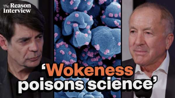 Michael Shermer and Nick Gillespie, with the quote "Wokeness poisons science" between them | Illustration: Lex Villena
