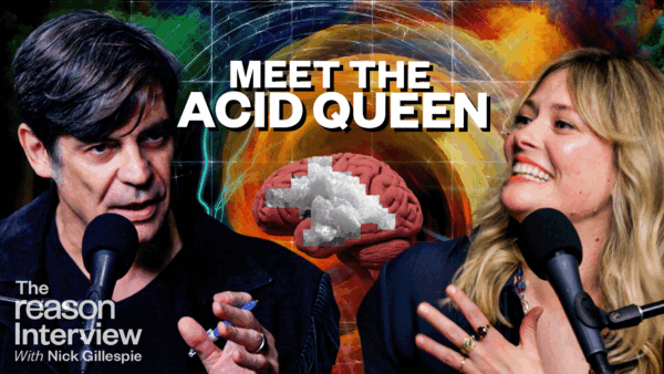 Nick Gillespie (left) and Susannah Cahalan (right) speak into microphones against a psychedelic-style background featuring swirling colors and a glowing human brain with a pixelated LSD tab at its center. Bold white text at the top reads: “MEET THE ACID QUEEN.” | Illustration: Eddie Marshall