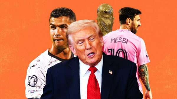 A collage, with an orange background, of Cristiano Ronaldo in a white jersey, Lionel Messi in a pink jersey, Donald Trump in a suit, and the World Cup trophy. | Illustration: Eddie Marshall | BONNIE CASH | UPI | Newscom | YantsImages | Bryan Berlin | Wikimedia Commons