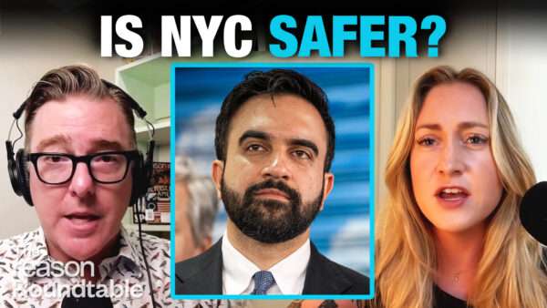 Matt Welch appears on the left. Liz Wolfe appears on the right. An image of New York Mayor Zohran Mamdani appears in the center square. Bold text across the top of the screen reads "IS NYC SAFER?" | Illustration: Adani Samat