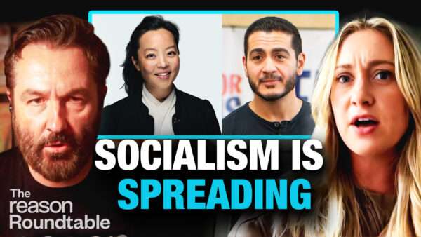 Peter Suderman appears on the left. Liz Wolfe appears on the right. A split screen image of Francesca Hong and Abdul El-Sayed appear in the center square. Bold text across the bottom of the screen reads: "SOCIALISM IS SPREADING." | Illustration: Fatima Ruiz