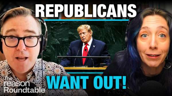 Matt Welch appears on the left. Katherine Mangu-Ward appears on the right. An image of President Donald Trump speaking at the United Nations appears behind them in the center. Bold text across the top and bottom of the screen reads "Republicans Want Out!" | Illustration: Fatima Ruiz