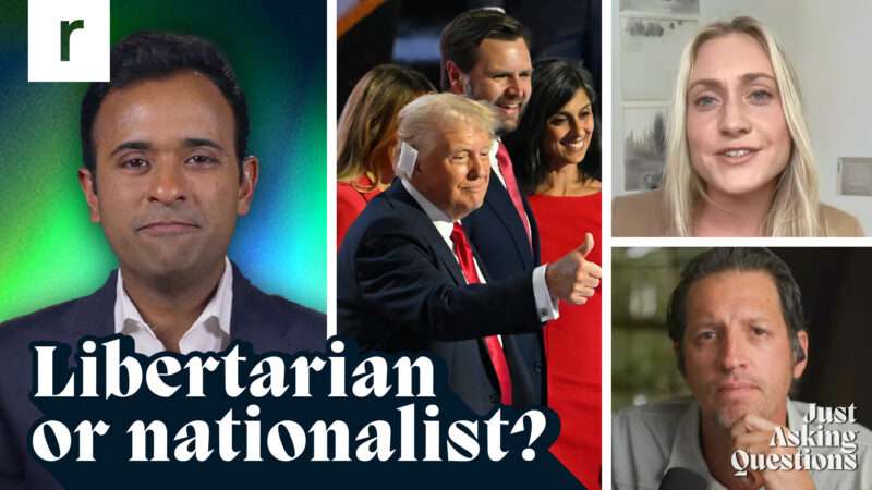 Pictures of Vivek Ramaswamy, Donald Trump, Liz Wolfe, and Zach Weissmueller with the Reason logo, the Just Asking Questions logo, and the words "Libertarian or nationalist?" all in white | Mark Reinstein/ZUMAPRESS/Newscom | Graphic by John Osterhoudt