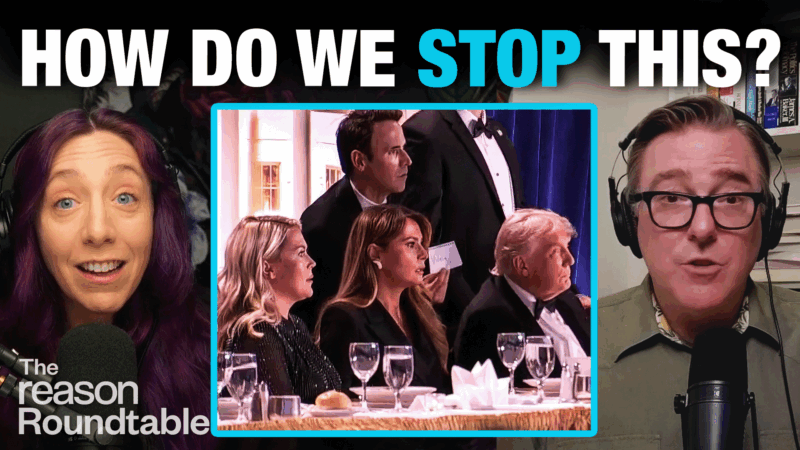 Katherine Mangu-Ward appears on the left, Matt Welch appears on the right. In the center image, a frightened looking Karoline Leavitt and Melania Trump appear seated next to President Donald Trump at the White House Correspondents' Dinner. Bold text across the top of the image reads "HOW DO WE STOP THIS?" | Illustration: Adani Samat