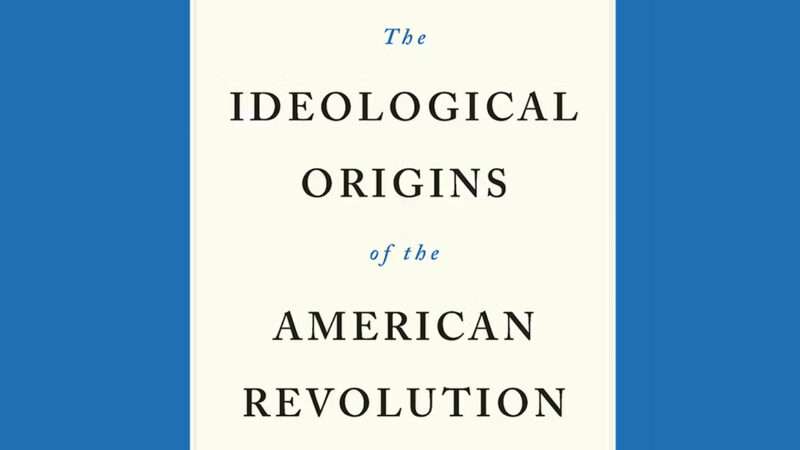 Book cover for The Ideological Origins of the American Revolution | Belknap Press: An Imprint of Harvard University Press