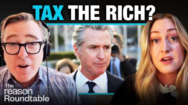 Matt Welch appears on the left. Liz Wolfe appears on the right. Behind them, an image of Governor Gavin Newsom appears looking concerned in the center. Bold text across the top of the screen reads "TAX THE RICH?" | Illustration: Fatima Ruiz