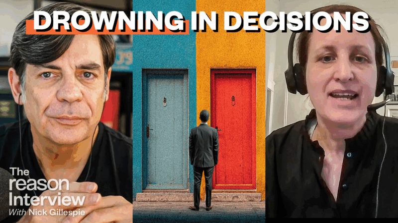 Sophia Rosenfeld (right) and Nick Gillespie (left) appear on either side of an image showing a man in a suit standing between one blue door and one red door, symbolizing difficult choices. Bold text across the top reads: “DROWNING IN DECISIONS.” | Illustration: Eddie Marshall
