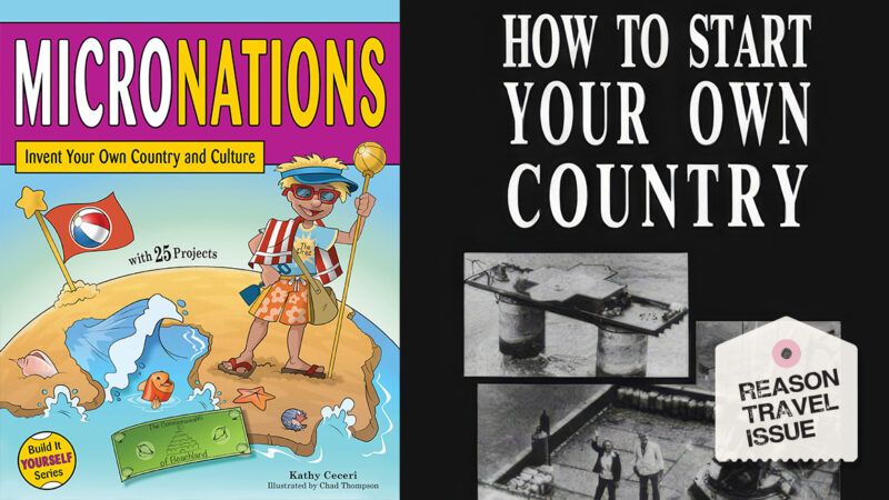 book1 | Left: <em>Micronations: Invent Your Own Country and Culture with 25 Projects</em>/Nomad Press; Right: <em>How To Start Your Own Country</em>/Paladin Press