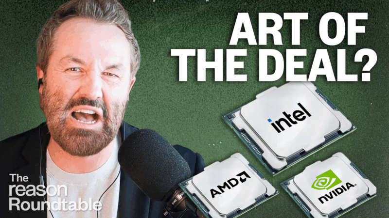 Peter Suderman speaks into a black microphone against a green background. To the right, three computer chips are labeled with the logos of Intel, AMD, and Nvidia. Large white text above the chips reads “ART OF THE DEAL?” | Illustration: Eddie Marshall