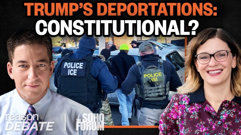 Glenn Greenwald on the left, Anna Gorisch on the right, the words "Trump's Deportations: Constitutional?" in orange and white across the top of the image, and a photo of ICE in the background with the Reason Debates and Soho Forum logos in the bottom left corner | Graphic by John Osterhoudt