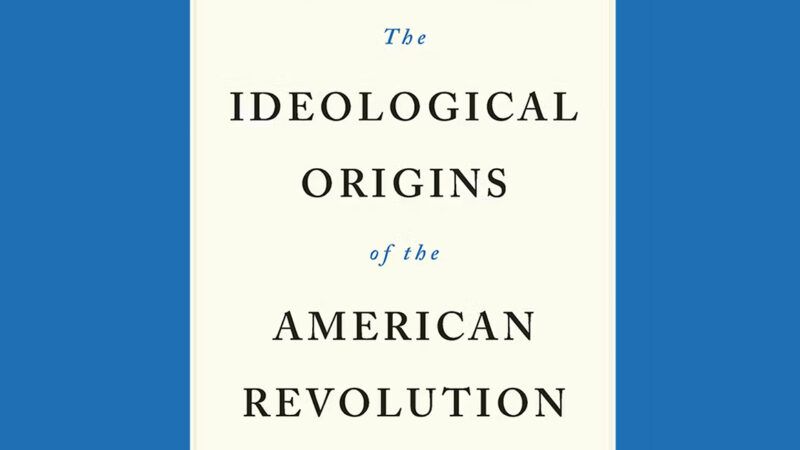 Book cover for The Ideological Origins of the American Revolution | Belknap Press: An Imprint of Harvard University Press