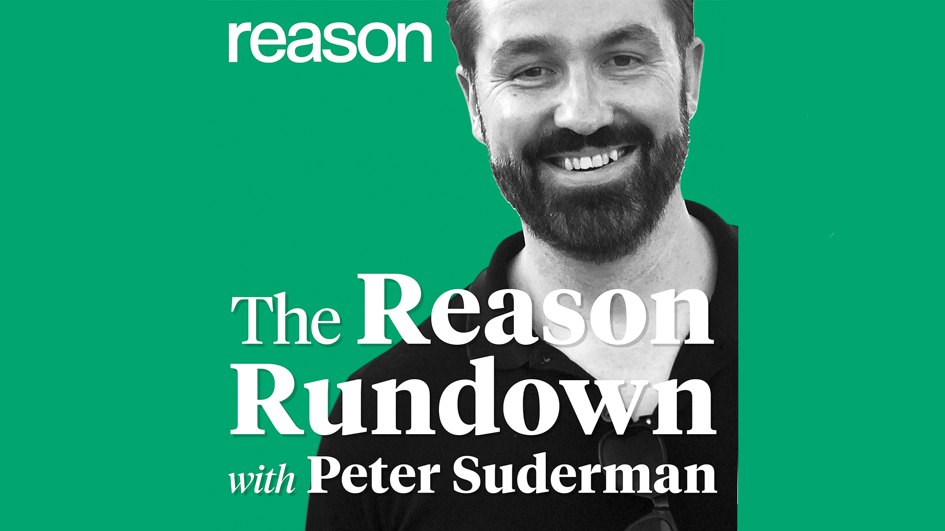 announcing-the-reason-rundown-with-peter-suderman