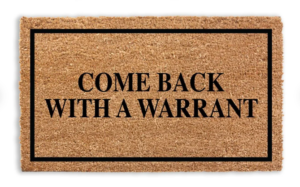 Come Back With a Warrant welcome mat | Doormat Decor