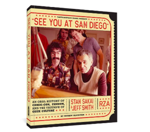 See You At San Diego: An Oral History of Comic-Con, Fandom, and the Triumph of Geek Culture | Fantagraphics