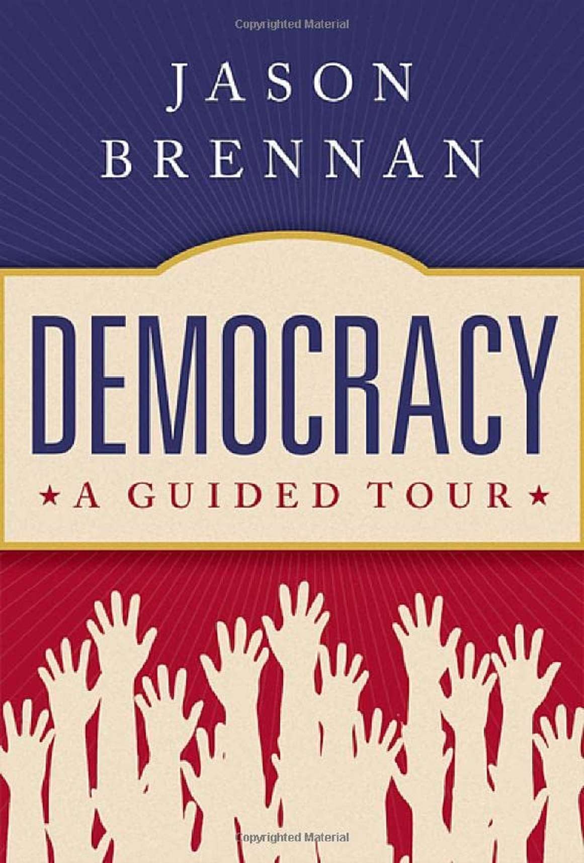 Jason Brennan's "Democracy A Guided Tour"