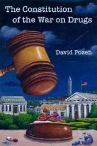the cover of David Pozen's book The Constitution of the War on Drugs | Oxford University Press