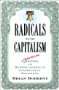 Radicals for Capitalism: A Freewheeling History of the Modern American Libertarian Movement
