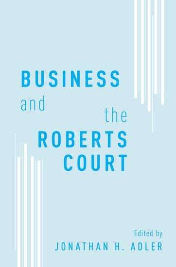 Business and the Roberts Court Revisited