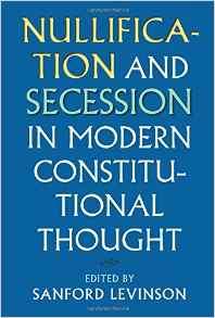 levinson-nullification-secession-2