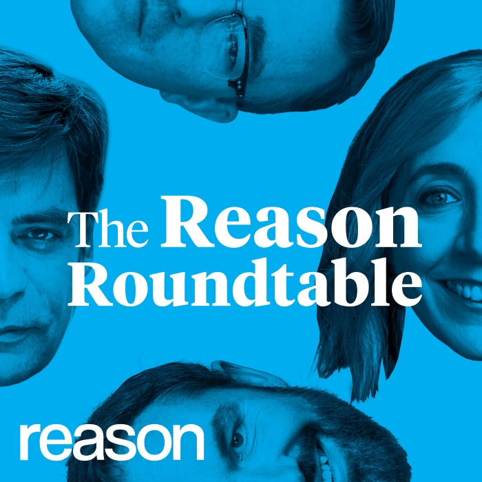 Reason Podcasts - The Reason Roundtable