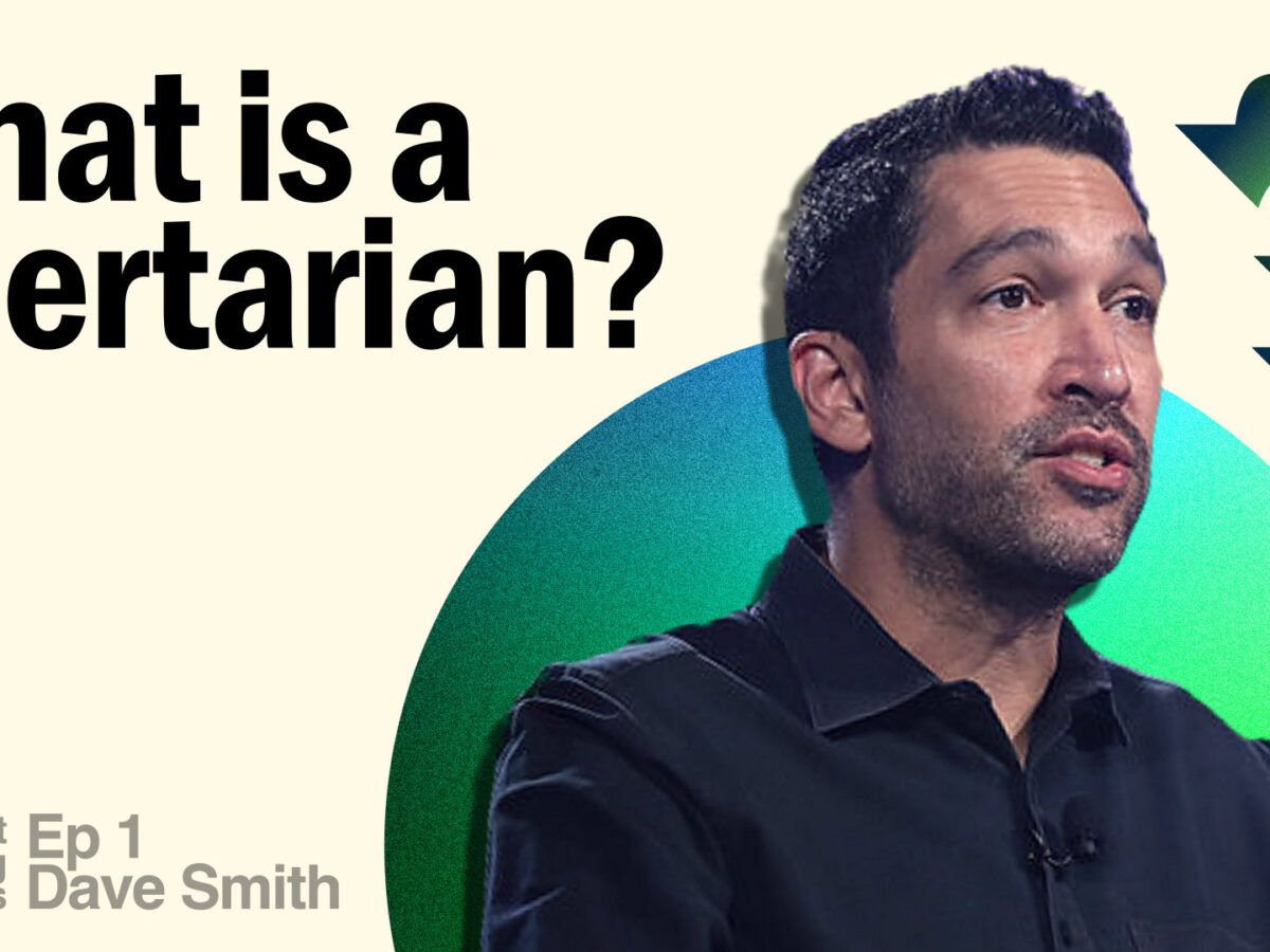 Dave Smith: What Is a Libertarian?